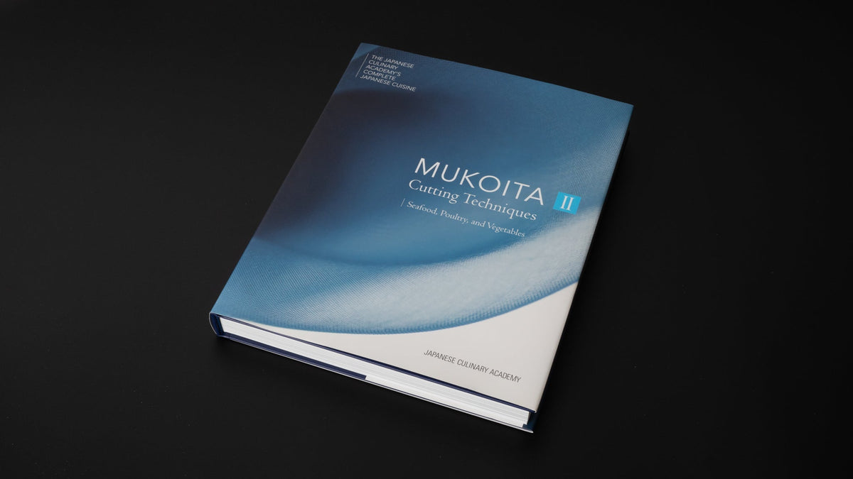 The Japanese Culinary Academy MUKOITA II, Cutting Techniques: Seafoods, Poultry, and Vegetables (English) - HITOHIRA
